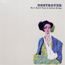 Release Cover Destroyer - We'll Build Them A Golden Bridge