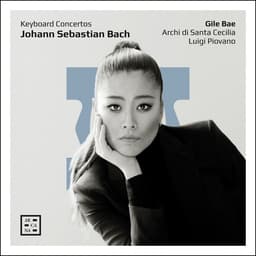 Release Cover Johann Sebastian Bach, Gile Bae, Archi di Santa Cecilia, Luigi Piovano - J.S. Bach: Keyboard Concertos