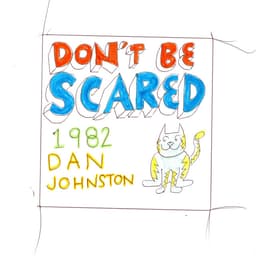 Release Cover Daniel Johnston - Don't Be Scared