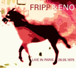 Release Cover Robert Fripp, Brian Eno - LIVE IN PARIS 28.05.1975