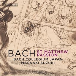 Release Cover Johann Sebastian Bach, Bach Collegium Japan, Masaaki Suzuki - J.S. Bach: St. Matthew Passion, BWV 244