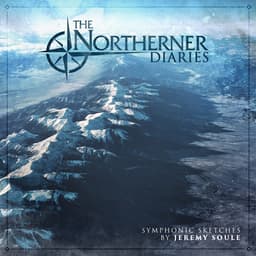 Release Cover Jeremy Soule - The Northerner Diaries Symphonic Sketches