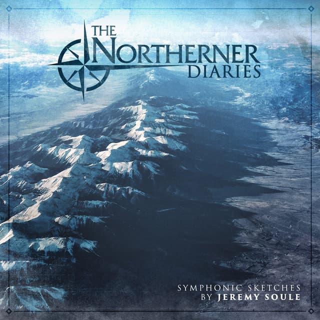 Release Cover Jeremy Soule - The Northerner Diaries Symphonic Sketches