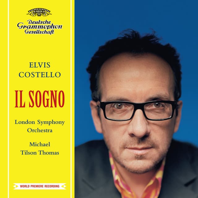 Release Cover Elvis Costello, London Symphony Orchestra, Michael Tilson Thomas - Elvis Costello: Il Sogno