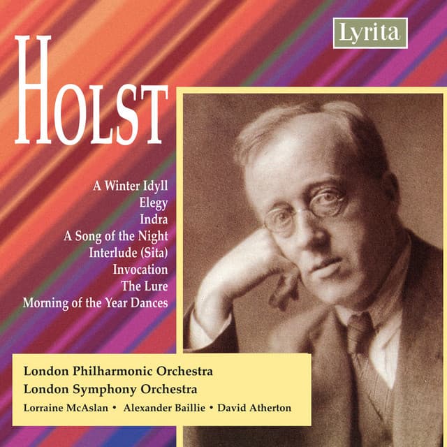 Release Cover Gustav Holst, London Philharmonic Orchestra, London Symphony Orchestra, David Atherton - Holst: A Winter Idyll - Elegy - Indra - A Song of the Night - Sita Interlude - Invocation - The Lure - Morning of the Year Dances