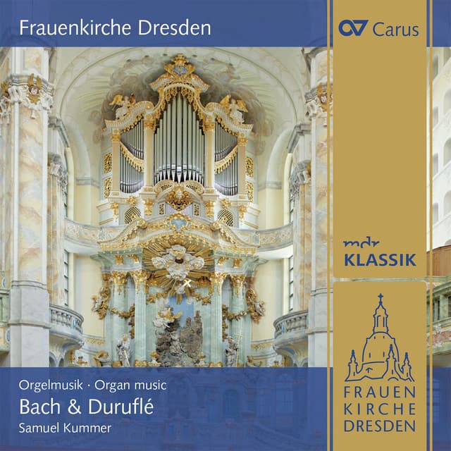 Release Cover Johann Sebastian Bach, Samuel Kummer - Frauenkirche Dresden. Orgelmusik von Bach & Duruflé