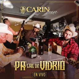 Release Cover Carin Leon - Pa' Las De Vidrio (En Vivo)