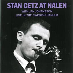 Release Cover Stan Getz - At Nalen With Jan Johansson (Live At The Swedish Harlem)
