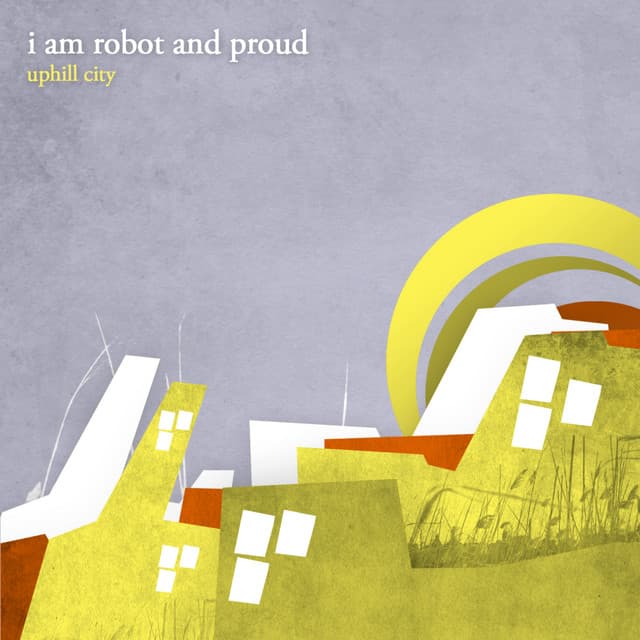 Release Cover I Am Robot And Proud - Uphill City