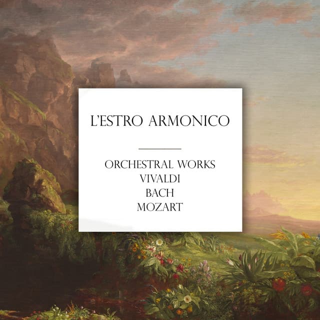 Release Cover Antonio Vivaldi, Johann Sebastian Bach, Wolfgang Amadeus Mozart - 'L'estro armonico' and other Orchestral Works