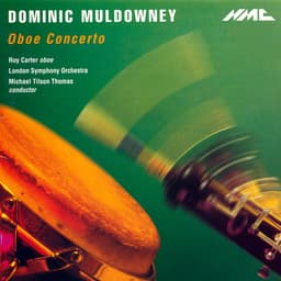 Release Cover Dominic Muldowney, Roy Carter, London Symphony Orchestra, Michael Tilson Thomas - Dominic Muldowney: Oboe Concerto