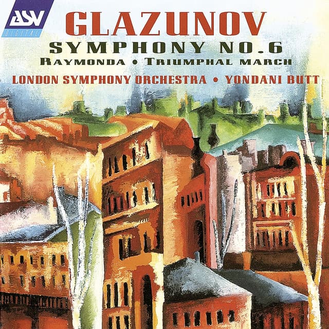 Release Cover Alexander Glazunov, London Symphony Orchestra, Yondani Butt - Glazunov: Symphony No. 6; Raymonda; Triumphal March