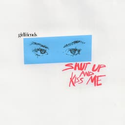Release Cover girlfriends - shut up & kiss me