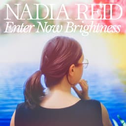 Release Cover Nadia Reid - Enter Now Brightness
