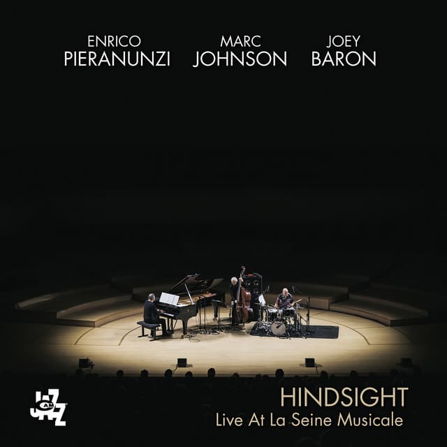 Release Cover Enrico Pieranunzi, Marc Johnson, Joey Baron - Hindsight (Live At La Seine Musicale)