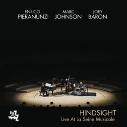 Release Cover Enrico Pieranunzi, Marc Johnson, Joey Baron - Hindsight (Live At La Seine Musicale)