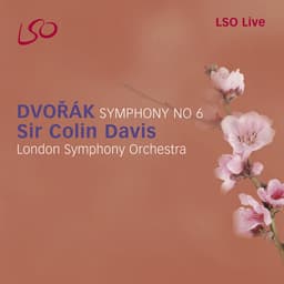 Release Cover Antonín Dvořák, London Symphony Orchestra, Sir Colin Davis - Dvořák: Symphony No. 6