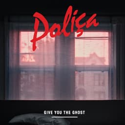 Release Cover POLIÇA - Give You The Ghost