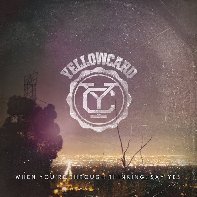 Release Cover Yellowcard - When You're Through Thinking, Say Yes