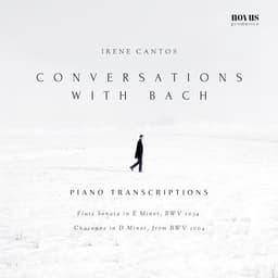 Release Cover Johann Sebastian Bach, Irene Cantos, Manuel del Corral - Conversations with Bach: Piano Transcriptions