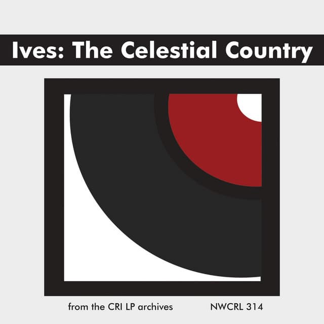 Release Cover Charles Ives, Schütz Choir of London, Harold Farberman, London Symphony Orchestra - Ives: The Celestial Country