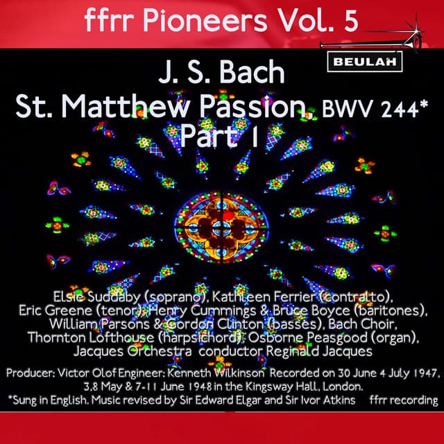 Release Cover Johann Sebastian Bach, Kathleen Ferrier, Reginald Jacques, The Bach Choir - Ffrr Pioneers, Vol. 5: J. S. Bach - St. Matthew Passion, BWV 244, Pt. 1