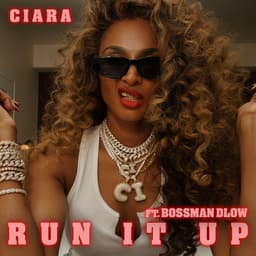 Release Cover Ciara - Run It Up (feat. BossMan Dlow)