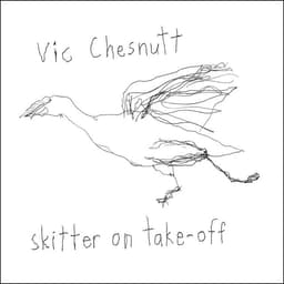 Release Cover Vic Chesnutt - Skitter On Take-Off