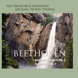 Release Cover Ludwig van Beethoven, San Francisco Symphony, Michael Tilson Thomas - Beethoven: Leonore Overture No. 3 & Symphony No. 7