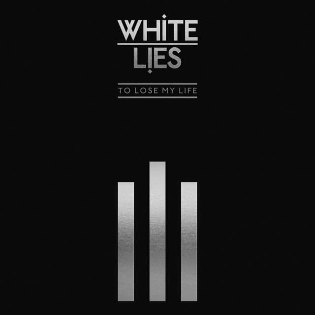 Release Cover White Lies - To Lose My Life ... (10th Anniversary Edition)