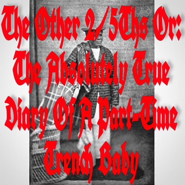 Release Cover Ghais Guevara - The Other 2/5ths or: The Absolutely True Diary of a Part-Time Trench Baby