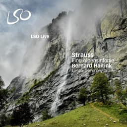 Release Cover Richard Strauss, Bernard Haitink, London Symphony Orchestra - Strauss: Eine Alpensinfonie (An Alpine Symphony)