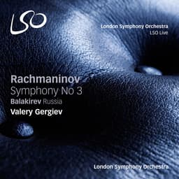 Release Cover London Symphony Orchestra, Valery Gergiev - Rachmaninov: Symphony No. 3 - Balakirev: Russia