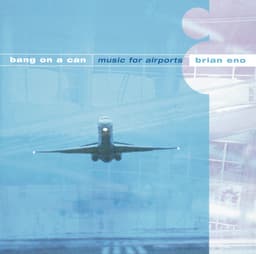 Release Cover Brian Eno, Robert Wyatt, Rhett Davies, Bang On A Can All-Stars - Eno/Wyatt/Davies: Music for Airports