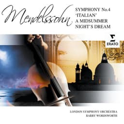 Release Cover Felix Mendelssohn, London Symphony Orchestra, Barry Wordsworth - Mendelssohn: The Hebrides, A Midsummer Night's Dream & Symphony No. 4 "Italian"