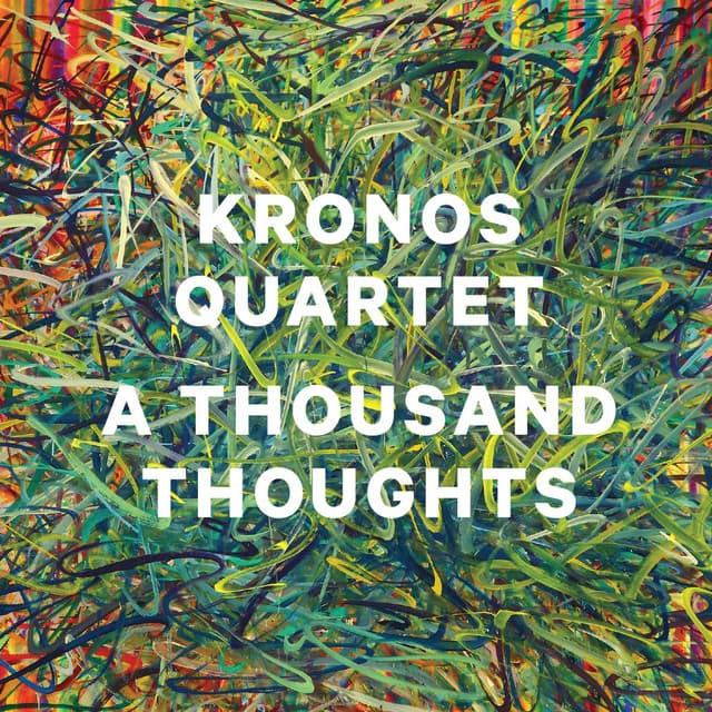 Release Cover Kronos Quartet - A Thousand Thoughts