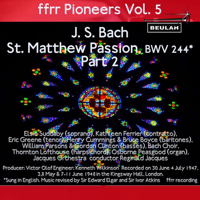 Release Cover Johann Sebastian Bach, Reginald Jacques, Kathleen Ferrier, The Bach Choir - Ffrr Pioneers, Vol. 5: J. S. Bach - St. Matthew Passion, BWV 244, Pt. 2