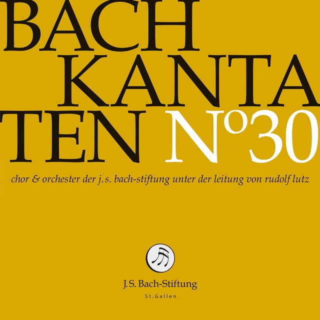 Release Cover Johann Sebastian Bach, Chor der J. S. Bach-Stiftung, Jan Börner, Sibylla Rubens, Tobias Wicky, Bernhard Berchtold, Guro Hjemli, Johannette Zomer, Matthias Helm, Orchester der J. S. Bach-Stiftung, Antonia Frey, Rudolf Lutz, William Wood - J.S. Bach: Cantatas, Vol. 30 (Live)