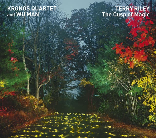 Release Cover Terry Riley, Kronos Quartet - The Cusp of Magic