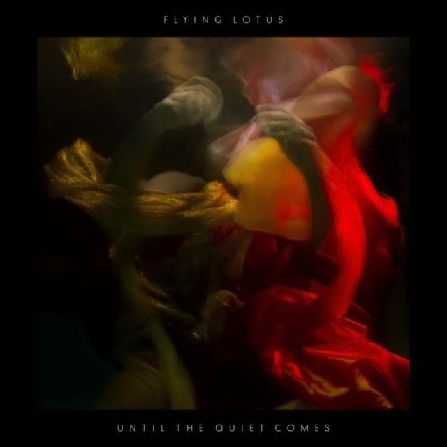 Release Cover Flying Lotus - Until The Quiet Comes