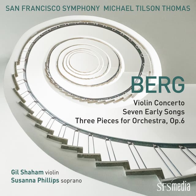 Release Cover Alban Berg, San Francisco Symphony, Michael Tilson Thomas - Berg: Violin Concerto, Seven Early Songs & Three Pieces for Orchestra