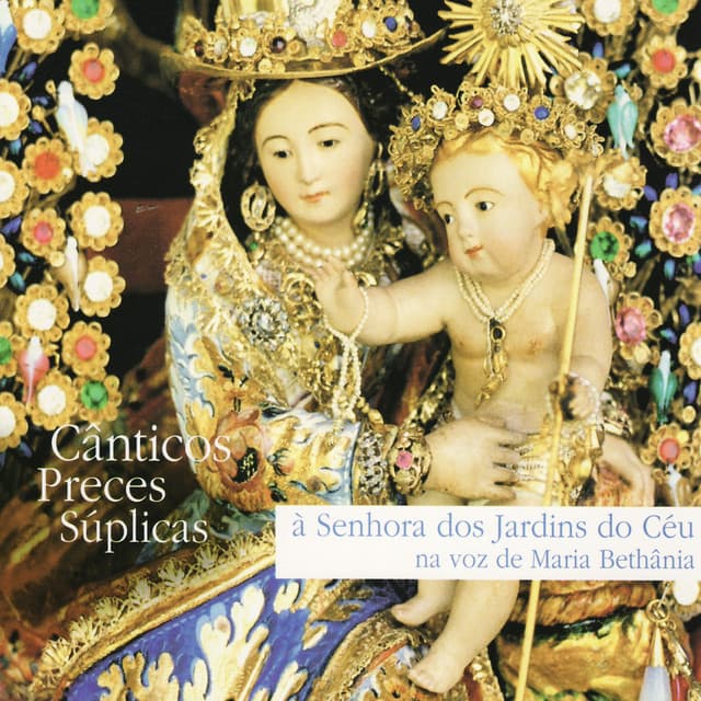 Release Cover Maria Bethânia - Cânticos Preces Súplicas à Senhora dos Jardins do Céu na voz de Maria Bethânia