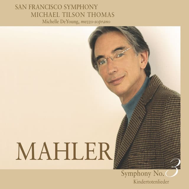 Release Cover Gustav Mahler, San Francisco Symphony, Michael Tilson Thomas - Mahler: Symphony No. 3 & Kindertotenlieder