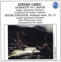 Release Cover Edvard Grieg, Bergen Symphony Orchestra, Karsten Andersen, London Symphony Orchestra, Oslo Philharmonic Chor, Per Dreier - Grieg: Symphony in C minor / Sigurd Jorsalfar, Op. 22 - Incidental music