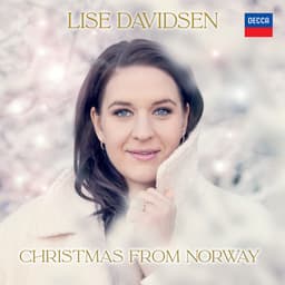 Release Cover Lise Davidsen, Franz Xaver Gruber, The Norwegian Radio Orchestra, Jean Sibelius, Christian Eggen, Johann Sebastian Bach, Charles Gounod, Hugo Wolf - Christmas from Norway