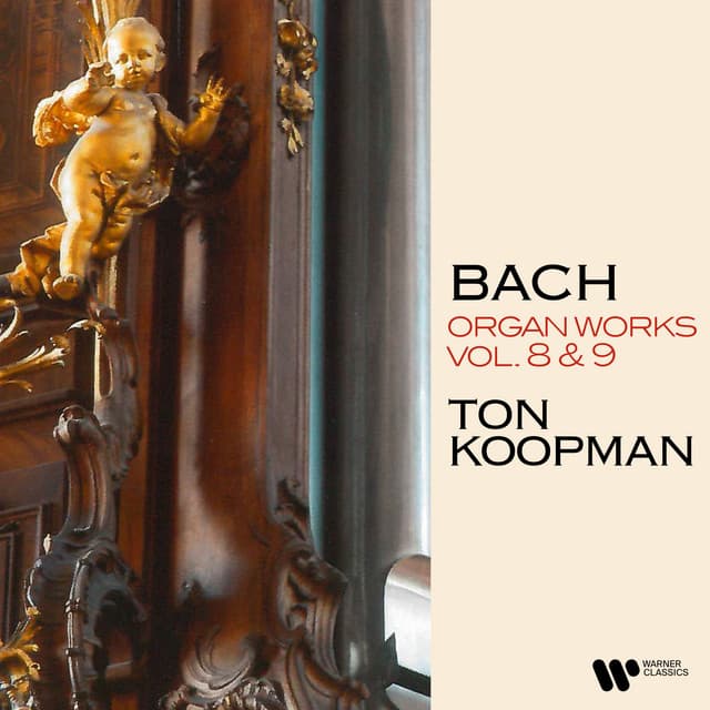 Release Cover Johann Sebastian Bach, Ton Koopman - Bach: Organ Works, Vol. 8 & 9 (At the Organ of Ottobeuren Abbey Basilica)