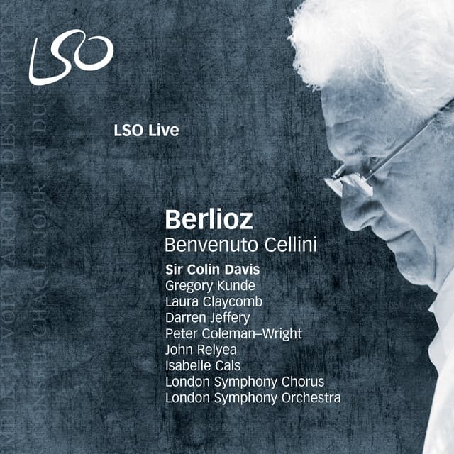 Release Cover Hector Berlioz, Sir Colin Davis, London Symphony Orchestra - Berlioz: Benvenuto Cellini