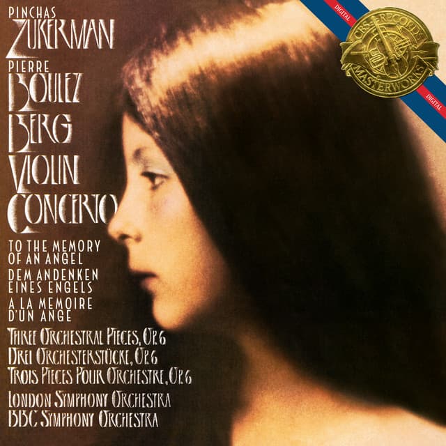 Release Cover Alban Berg, Pierre Boulez, London Symphony Orchestra, Pinchas Zukerman, BBC Symphony Orchestra - Berg: Violin Concerto & 3 Pieces for Orchestra, Op. 6