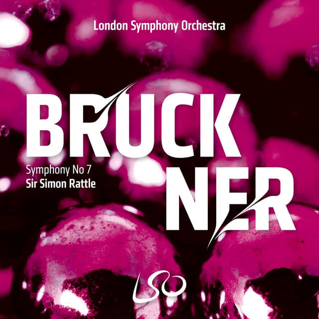 Release Cover Anton Bruckner, Sir Simon Rattle, London Symphony Orchestra - Bruckner: Symphony No. 7