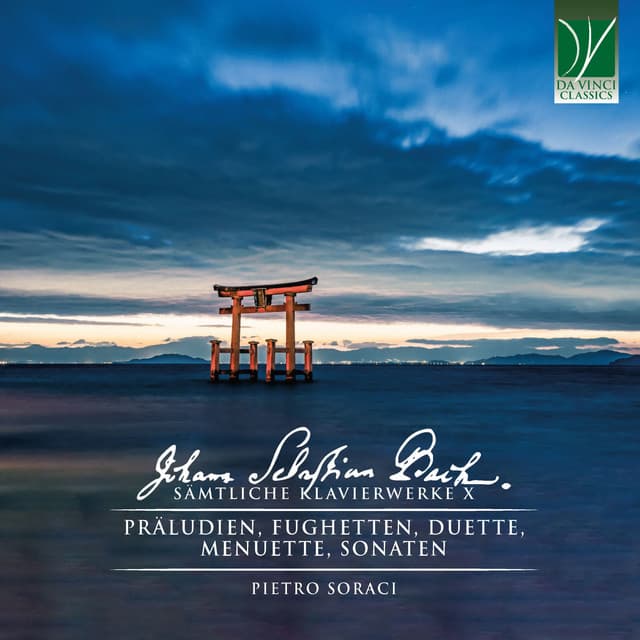 Release Cover Johann Sebastian Bach, Pietro Soraci - Johann Sebastian Bach: Sämtliche Klavierwerke X - Präludien, Fughetten, Duette, Menuette, Sonaten